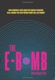 The E-bomb: How America's New Directed Energy Weapons Will Change the Way Future Wars Will Be Fought