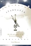 Stargazer: The Life And Times of the Telescope By Fred Watson