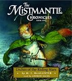 Urchin of the Riding Stars: The Mistmantle Chronicles: Book One (The Mistmantle Chronicles)