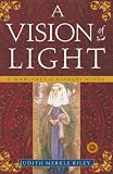 A Vision of Light: A Margaret of Ashbury Novel (Margaret of Ashbury Trilogy)