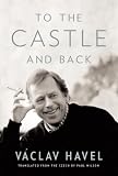 Vaclav Havel - To the Castle and Back