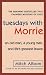 Mitch Albom: Tuesdays with Morrie: An Old Man, a Young Man, and Life's Greatest Lesson