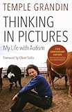 Thinking in Pictures, Expanded Edition: My Life with Autism