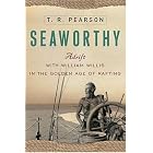 Seaworthy: Adrift with William Willis in the Golden Age of Rafting