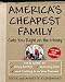 Steve Economides: America's Cheapest Family Gets You Right on the Money: Your Guide to Living Better, Spending Less, and Cashing in on Your Dreams
