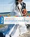 The Knot Guide to Destination Weddings by Carley Roney