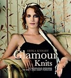 Glamour Knits: 15 Sensuous Designs to Knit and Keep Forever (Erika Knight Collectibles)