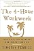 The 4-Hour Workweek: Escape 9-5, Live Anywhere, and Join the New Rich