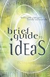 Brief Guide to Ideas, A