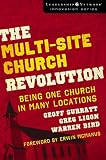 The Multi-Site Church Revolution: Being One Church in Many Locations (Leadership Network Innovation Series, The)
