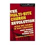 The Multi-Site Church Revolution: Being One Church in Many Locations (Leadership Network Innovation Series, The)