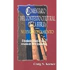 Comentario del Contexto Cultural de la Biblia: Nuevo Testamento The Intervarsity Press... by Craig S. Keener, et al
