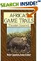 African Game Trails: An Account of the African Wanderings of an American Hunter-Naturalist (Capstick Adventure Library)