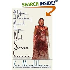 Not Since Carrie: Forty Years of Broadway Musical Flops (Paperback)
