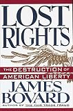 James Bovard - Lost Rights: The Destruction of American Liberty