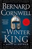 The Winter King: A Novel of Arthur (The Warlord Chronicles: I)
