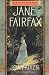 Jane Fairfax: The Secret Story of the Second Heroine in Jane Austen's Emma