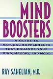 The Mind Boosters: Natural Supplements That Enhance Your Mind, Memory and Mood