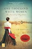 One Thousand White Women: The Journals of May Dodd: A Novel