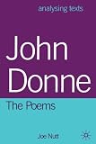 John Donne : The Poems (Analysing Texts)