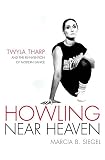 Howling Near Heaven By Marcia B. Siegel