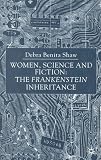 Women, Science and Fiction: The Frankenstein Inheritance