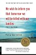 We Wish to Inform You That Tomorrow We Will be Killed With Our Families: Stories from Rwanda