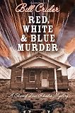 Red, White, and Blue Murder: A Sheriff Dan Rhodes Mystery (Sheriff Dan Rhodes, 12)