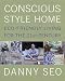 Conscious Style Home: Eco-Friendly Living for the 21st Century