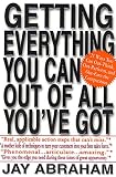Getting Everything You Can Out of All You\'ve Got: 21 Ways You Can Out-Think, Out-Perform, and Out-Earn the Competition