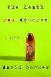 The Death You Deserve: A Novel