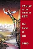Tarot in the Spirit of Zen: The Game of Life