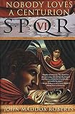 Nobody Loves a Centurion (SPQR VI)