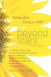 Beyond Tears: Living After Losing a Child