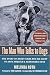 The Man Who Talks to Dogs