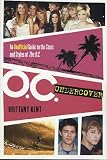O. C. Undercover: An Unofficial Guide to the Stars and Styles of the O. C.