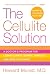   - The Cellulite Solution: A Doctor's Program for Losing Lumps, Bumps, Dimples, and Stretch Marks