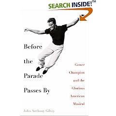 Before the Parade Passes By: Gower Champion and the Glorious American Musical (Hardcover)