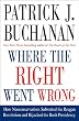 Where the Right Went Wrong : How Neoconservatives Subverted the Reagan Revolution and Hijacked the Bush Presidency