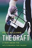 The Draft: A Year Inside the NFLs Search for Talent