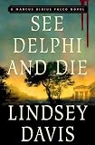 See Delphi and Die: A Marcus Didius Falco Novel (Marcus Didius Falco Mysteries (Hardcover))