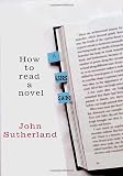 How to Read a Novel: A User\'s Guide