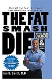 The Fat Smash Diet: The Last Diet You\'ll Ever Need