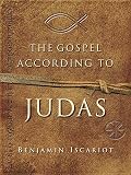 The Gospel According to Judas by Benjamin Iscariot