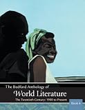 The Bedford Anthology of World Literature Book 6: The Twentieth Century, 1900-The Present