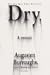 Dry: A Memoir