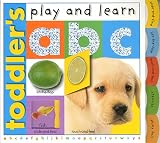 Toddlers Play And Learn: A B C (Smart Kids Play & Learn)