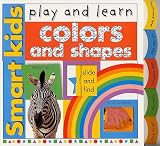 Smart Kids Play And Learn: Colors And Shapes (Smart Kids Play & Learn)