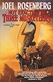 Not Exactly the Three Musketeers (Guardians of the Flame/Joel Rosenberg)