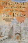 Bhagavati (Blood of the Goddess/Kara Dalkey, 3)
